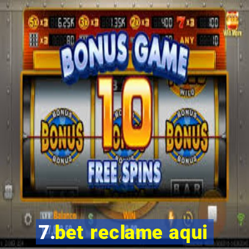 7.bet reclame aqui