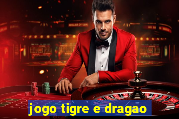 jogo tigre e dragao