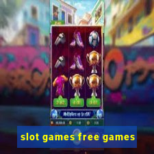 slot games free games