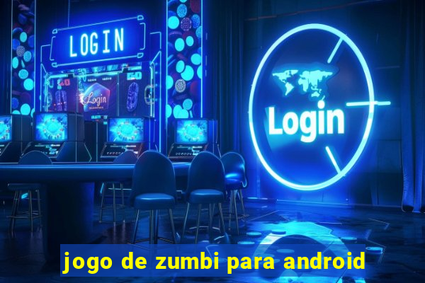 jogo de zumbi para android