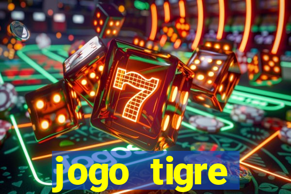 jogo tigre plataforma nova