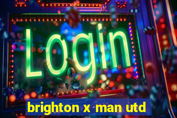 brighton x man utd