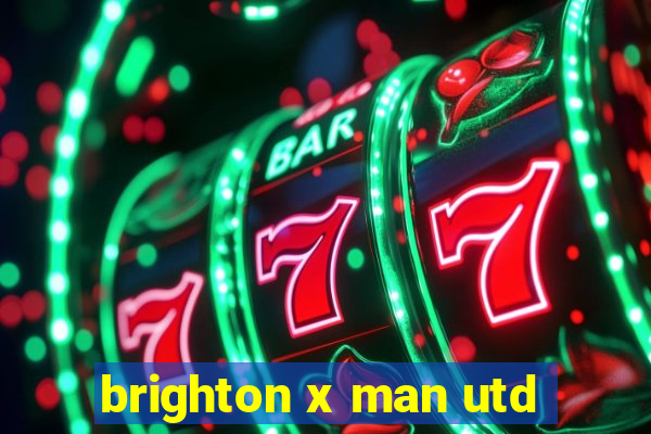 brighton x man utd