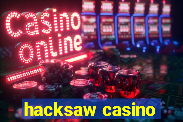 hacksaw casino