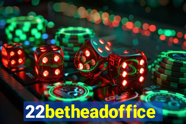 22betheadoffice