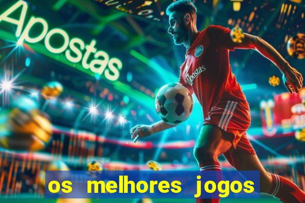 os melhores jogos de casino