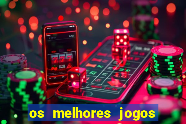 os melhores jogos de casino