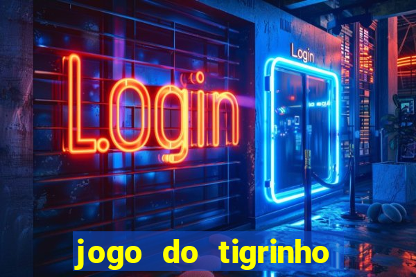 jogo do tigrinho site oficial