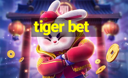 tiger bet