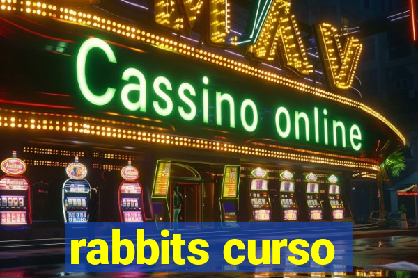 rabbits curso