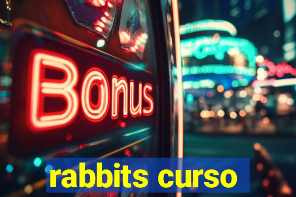 rabbits curso