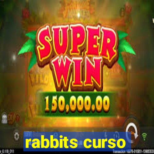 rabbits curso