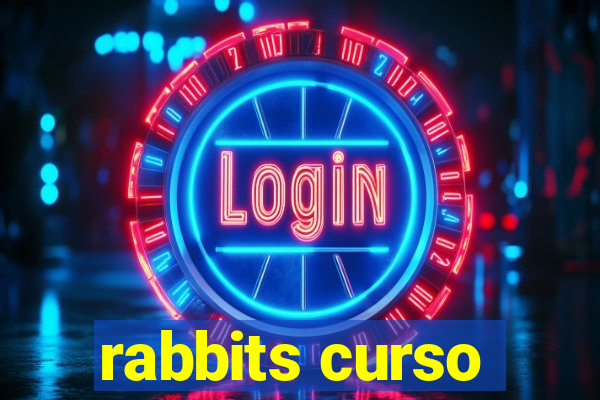 rabbits curso