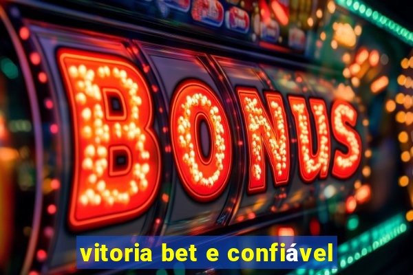 vitoria bet e confiável