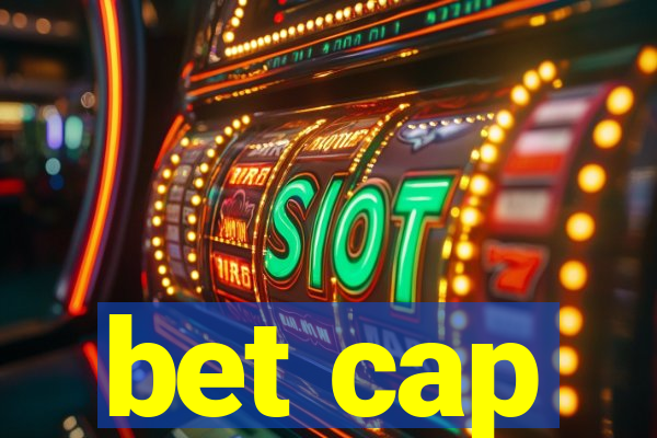 bet cap