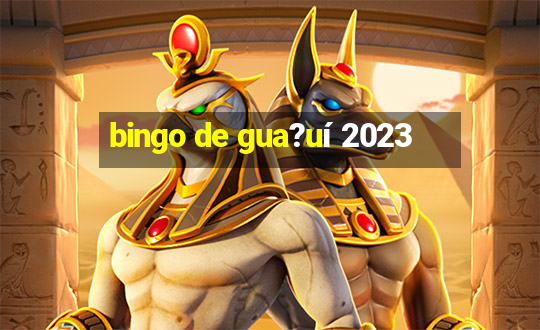 bingo de gua?uí 2023