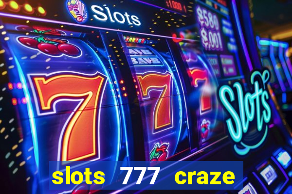 slots 777 craze big win