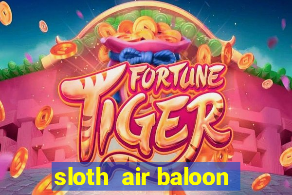 sloth  air baloon