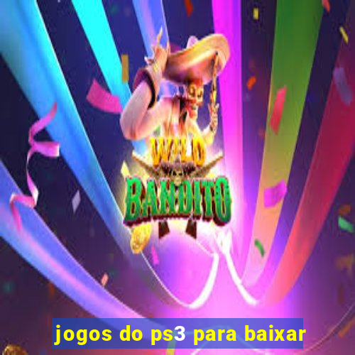 jogos do ps3 para baixar