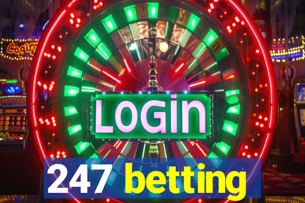 247 betting