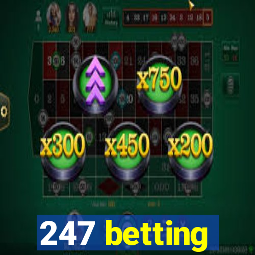 247 betting