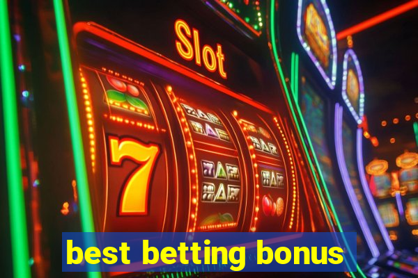 best betting bonus