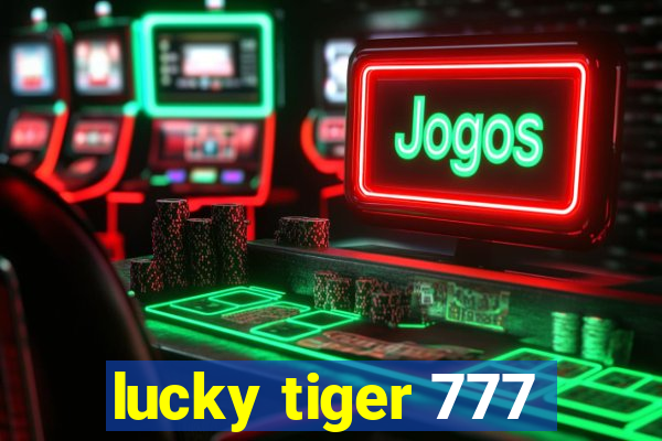 lucky tiger 777