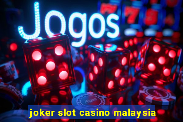 joker slot casino malaysia