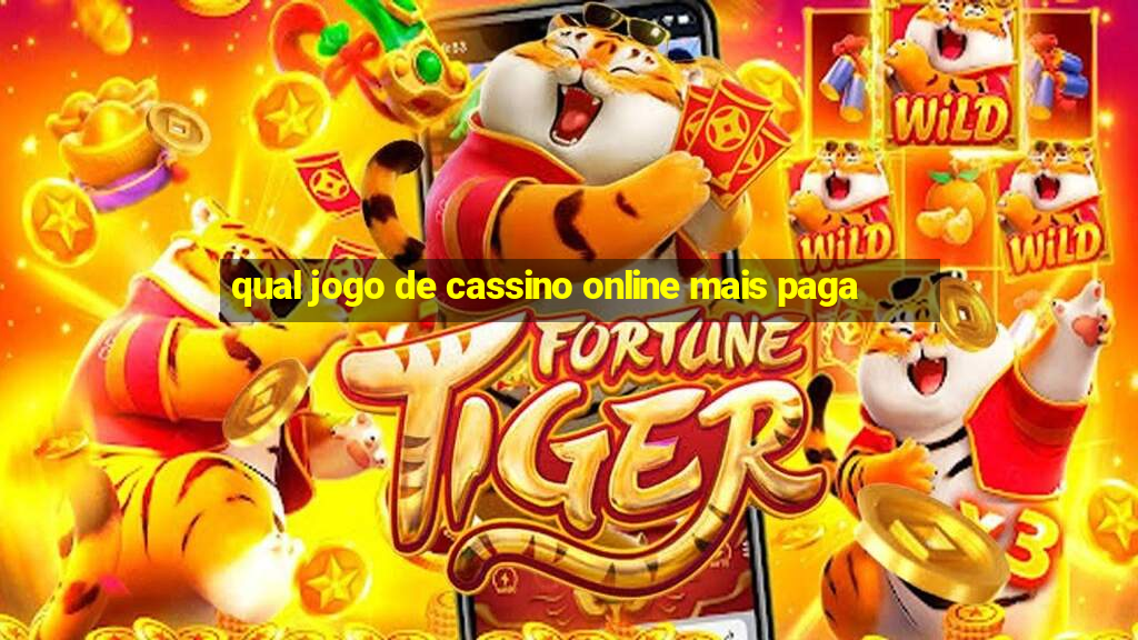 qual jogo de cassino online mais paga