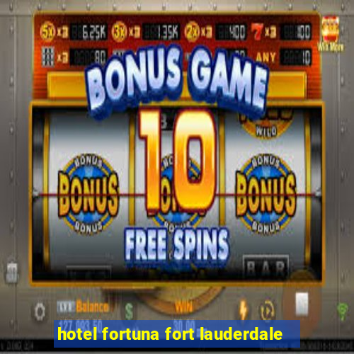 hotel fortuna fort lauderdale