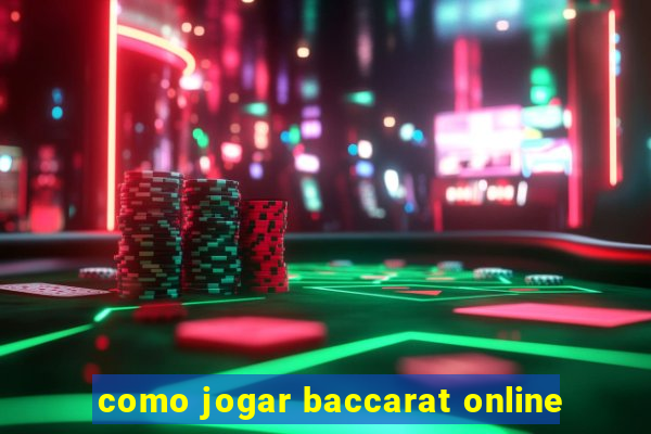 como jogar baccarat online