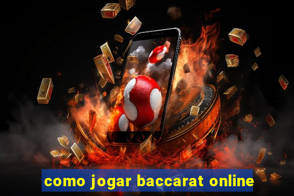 como jogar baccarat online