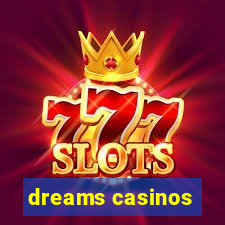 dreams casinos