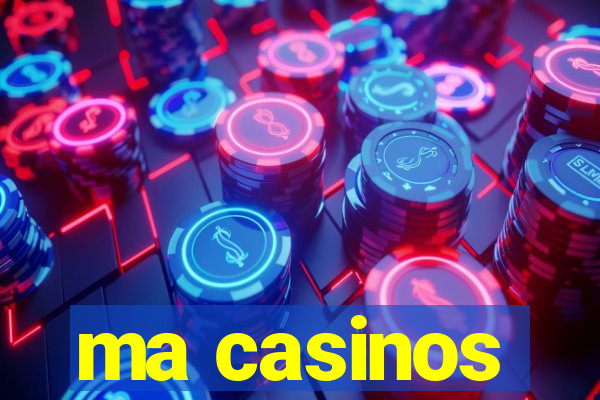 ma casinos