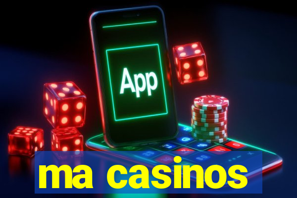 ma casinos