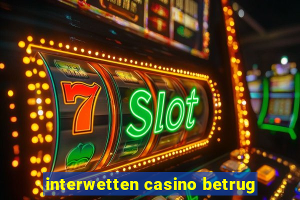 interwetten casino betrug