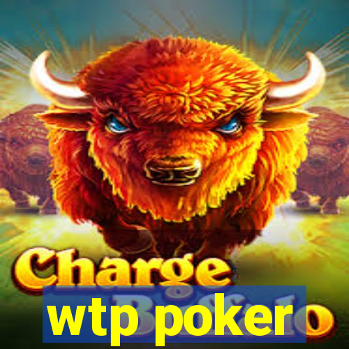 wtp poker