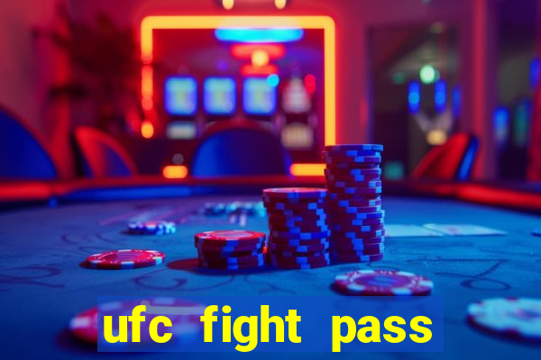 ufc fight pass assistir online