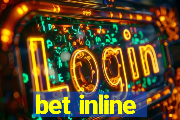 bet inline