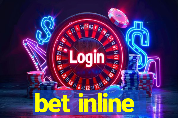 bet inline