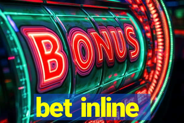 bet inline