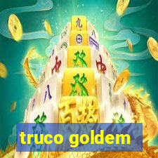 truco goldem