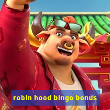 robin hood bingo bonus