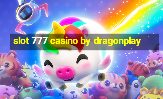 slot 777 casino by dragonplay