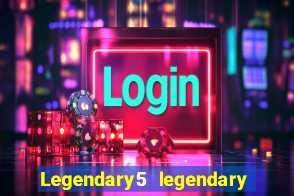 Legendary5 legendary tales legendary tales 3