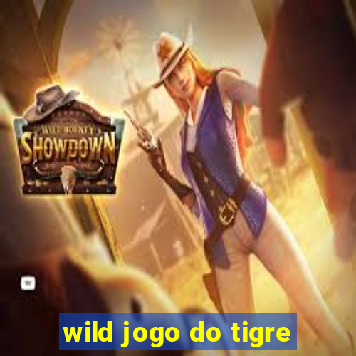 wild jogo do tigre