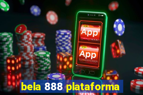 bela 888 plataforma