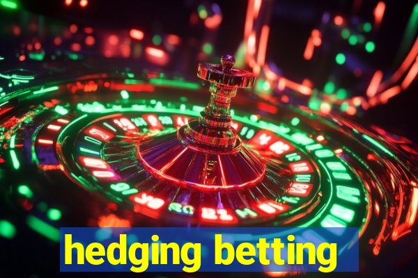 hedging betting