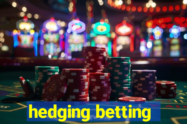 hedging betting