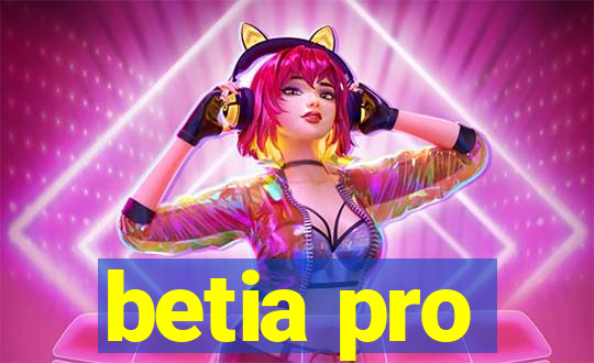 betia pro